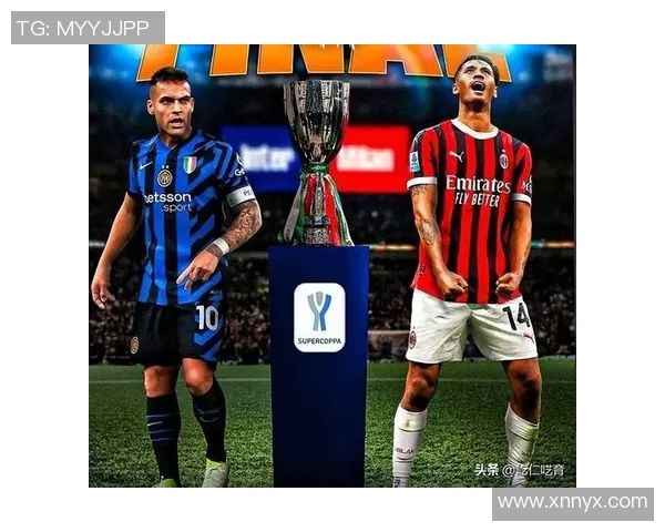 尤文图斯与国米半决赛激战在即谁将晋级决赛争夺荣誉