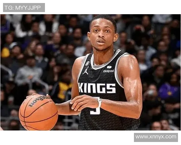 德阿隆福克斯引领国王崛起展现领袖风范与篮球才华
