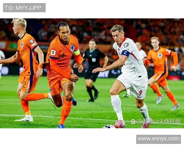 荷兰与波兰在欧国联的精彩对决比分分析与回顾